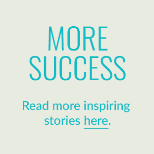 More Success - Read more inspiring stories here